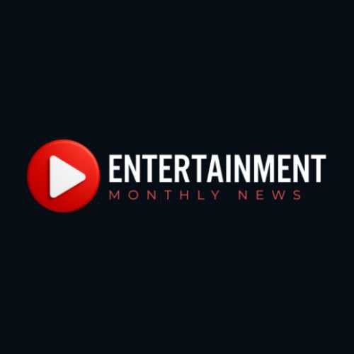 Entertainment Monthly News