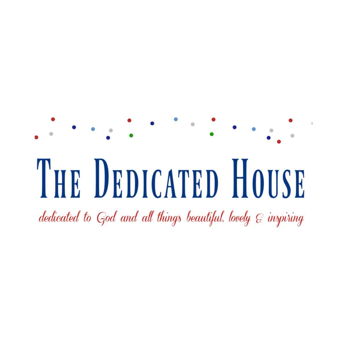 The Dedicated House
