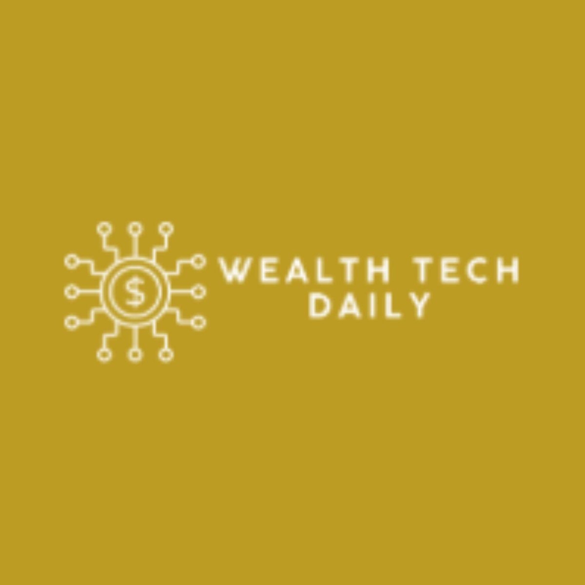 Wealth Tech Daily